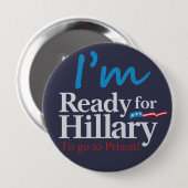 Klaar voor Hillary .... Naar de gevangenis Ronde Button 4,0 Cm (Voorkant /achterkant)