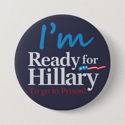 klaar voor Hillary .... Naar de gevangenis Ronde Button 7,6 Cm (Voorkant)