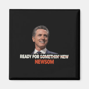 Klaar voor iets nieuws Newsom Stand met Gavin Nieu Magneet
