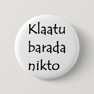 klaatu barada nikto ronde button 5,7 cm