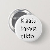 klaatu barada nikto ronde button 5,7 cm (Voorkant /achterkant)
