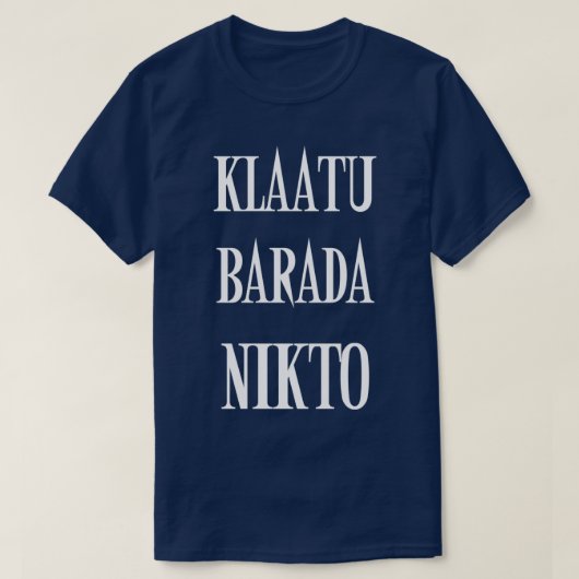 KLAATU BARADA NIKTO T-SHIRT (Design voorkant)