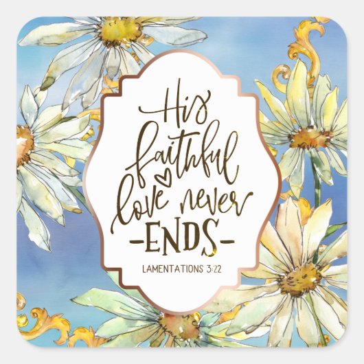 Klachten 3:22 His Faithful Love Never Ends Vierkante Sticker (Voorkant)