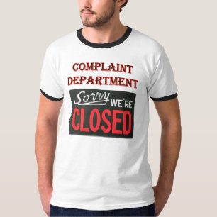 Klachtenafdeling - We zijn gesloten Shirt
