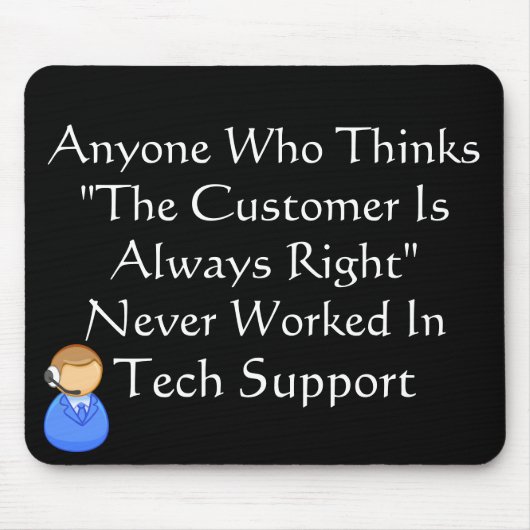 Klant is altijd verkeerd muismat (Voorkant)
