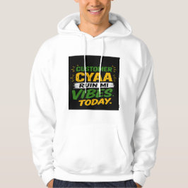 Klant kan mijn stemming vandaag niet verpesten hoodie