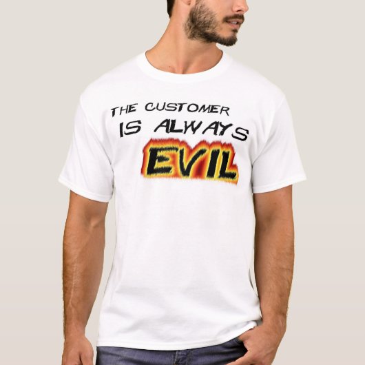 Klanten zijn kwaad t-shirt (Voorkant)