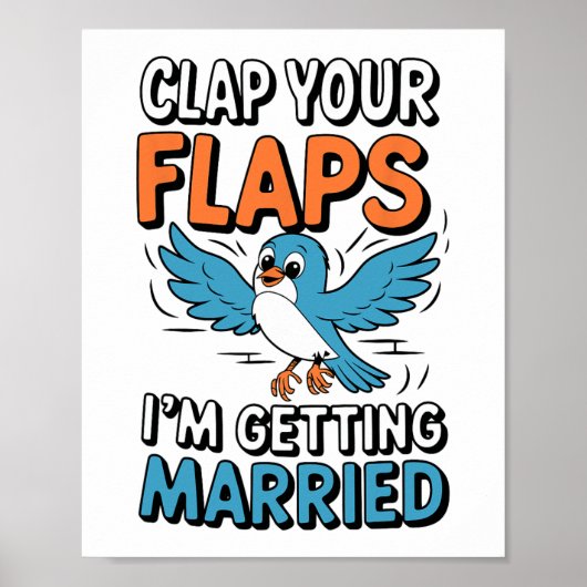 Klap op je flappen Ik ga trouwen Funny Wedding Poster (Voorkant)
