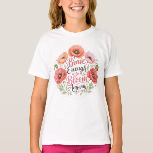 Klapperbloem: Moedig Genoeg om Toch te Bloeien T-shirt