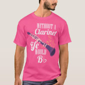 Klarinet zonder klarinetleven zou platte orch zijn t-shirt (Voorkant)