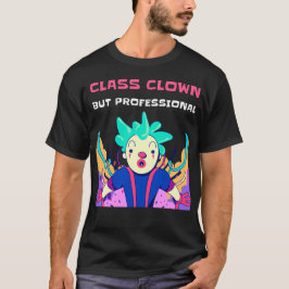 Klas clown maar professionele lol leraar t-shirt