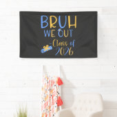 Klas van 2026 Bruh we out Spandoek (Insitu)