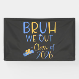 Klas van 2026 Bruh we out Spandoek