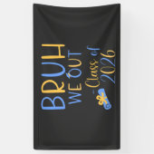Klas van 2026 Bruh we out Spandoek (Verticaal)