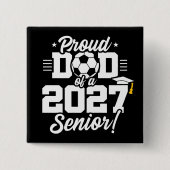 Klas van 2027 Afstuderende voetbal trots vader Vierkante Button 5,1 Cm (Voorkant)