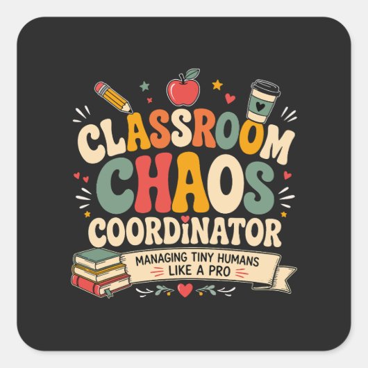 Klaslokaal Chaos Coördinator Vierkante Sticker (Voorkant)