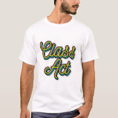 Klasse Act T-shirt (Voorkant)