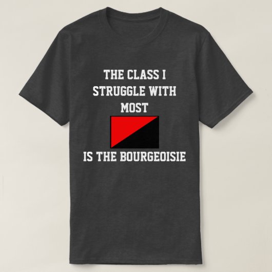 Klasse I struikelen met de meeste Bourgeoisie T-shirt (Design voorkant)