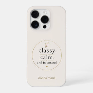 Klasse, Kalm en in Controle Aanpasbare Hoesje iPhone 16 Pro Hoesje