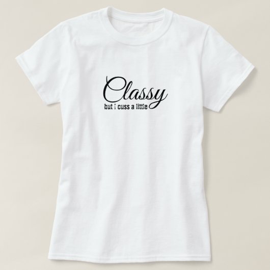 Klasse, maar vloek een beetje Dames Basic T-Shirt (Design voorkant)