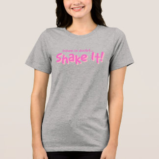 Klasse Spreuken- Shake It! Tri-blend T-Shirt