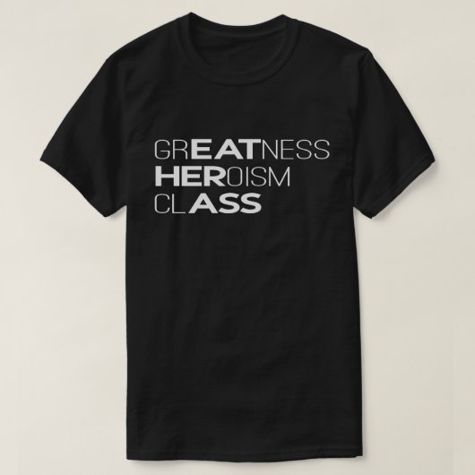 Klasse typografie voor Grootheid Heldenmoed T-shirt (Design voorkant)