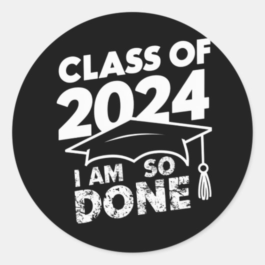Klasse van 2024 Klaar Afstuderen Grappig Afstudere Ronde Sticker (Voorkant)