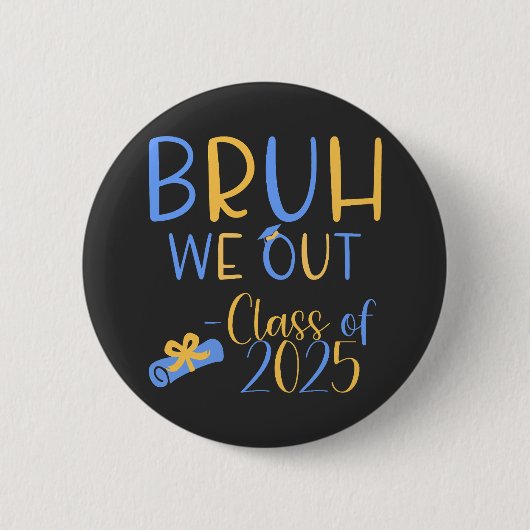 Klasse van 2025 Bruh we out Ronde Button 5,7 Cm (Voorkant)