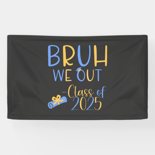 Klasse van 2025 Bruh we out Spandoek (Horizontaal)
