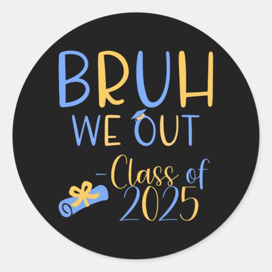 Klasse van 2025 bruh we uit afstuderen ronde sticker (Voorkant)