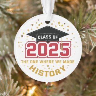 Klasse van 2025 - degene waar we geschiedenis hebb ornament