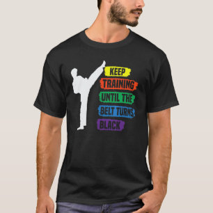 Klassiek blijf trainen totdat de band zwart wordt  t-shirt