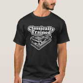 Klassiek getraind Dj-T-shirt T-shirt (Voorkant)