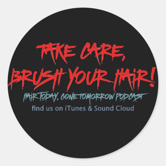 Klassiek haar vandaag, weg morgen Graffiti Sticker (Voorkant)