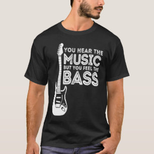Klassiek je hoort de muziek, maar je voelt de bas t-shirt