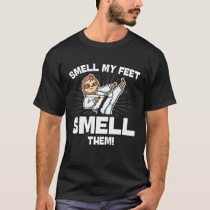 Klassiek Karate Ruik Mijn Voeten Ruik Ze Karate T-shirt