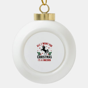 Klassiek Kerstcadeau: Ik Wil Alleen Een Eenhoorn V Keramische Bal Ornament