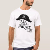 Klassiek zwart-wit praten als een piratendag t-shirt (Voorkant)