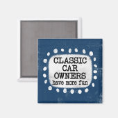 Klassieke auto-eigenaren hebben meer leuke magneet (Voorkant / Achterkant)