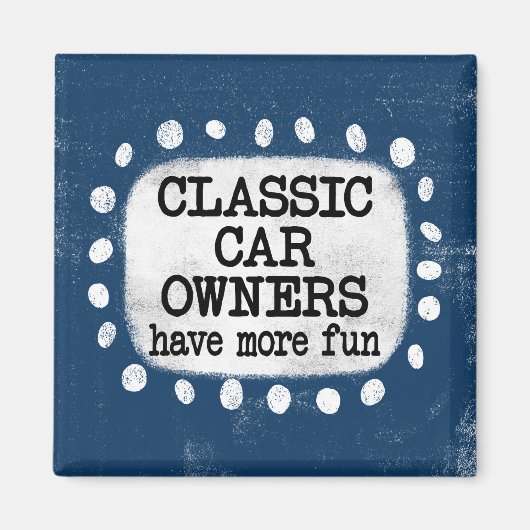 Klassieke auto-eigenaren hebben meer leuke magneet (Voorkant)
