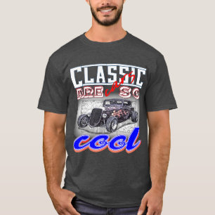 klassieke auto ' s zijn zo cool - retro auto t-shirt