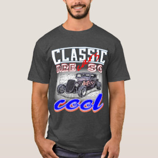 klassieke auto ' s zijn zo cool - retro auto t-shirt