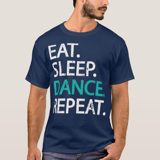 Klassieke Eat Sleep Dance    RepeatDancers Gift T-shirt (Voorkant)