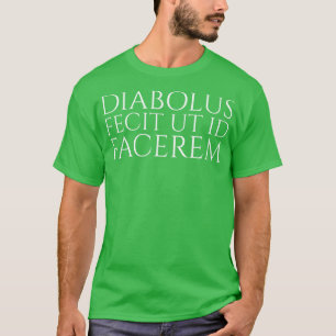 Klassieke Latijnse zin De duivel liet me het doen  T-shirt