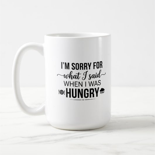Klassieke mok 15oz Sorry When Said What Hungry Quo (Links)