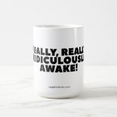Klassieke Mok: "Echt heel ridiculous Awake" Koffiemok (Center)