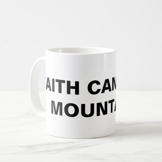 Klassieke Mok "Faith Can Move Mountains" (Voorkant links)