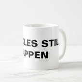 Klassieke Mok: "Miracles gebeuren nog steeds" Koffiemok (Voorkant rechts)