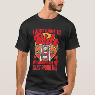 Klassieke motorrijder Ik wil gewoon rijden en ik T-shirt