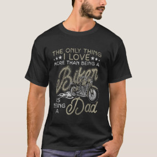 Klassieke motorrijder vader de enige ding dat ik l t-shirt